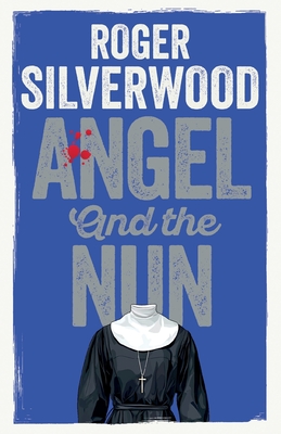 Angel and the Nun - Roger Silverwood