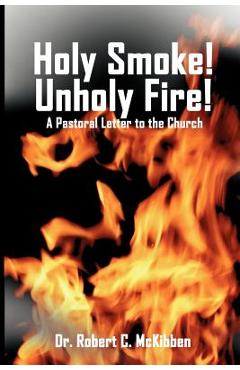 Coperta cărții 'Holy Smoke! Unholy Fire! - Robert C. Mckibben'