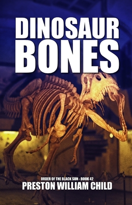Dinosaur Bones - Preston William Child