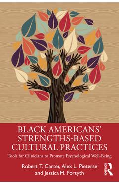 Coperta cărții 'Black American's Strengths-Based Cultural Practices: Tools for Clinicians to Promote Psychological Well-Being - Robert'