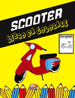 Scooter Libro da colorare: Colora e divertiti! I bambini impareranno a conoscere lo scooter con questo fantastico libro da colorare per scooter. - Tanzela Fun