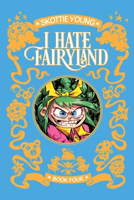 I Hate Fairyland Deluxe Hardcover Book Four - Skottie Young