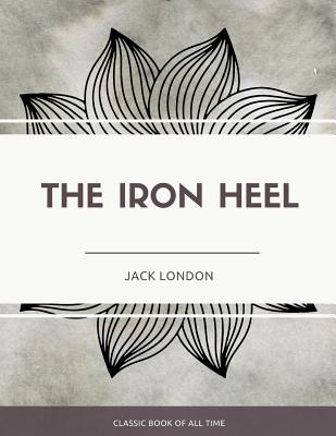 The Iron Heel - Jack London