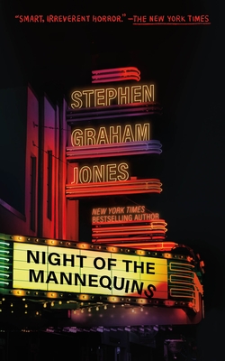 Night of the Mannequins - Stephen Graham Jones