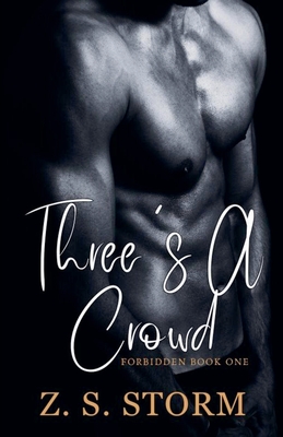 Three's A Crowd - Z. S. Storm