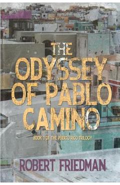 Coperta cărții 'The Odyssey of Pablo Camino - Robert Friedman'