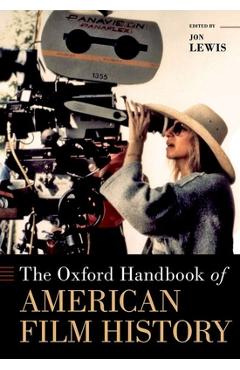 Poza produsului The Oxford Handbook of American Film History - Jon Lewis