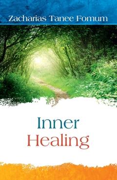 Coperta cărții 'Inner Healing - Zacharias Tanee Fomum'