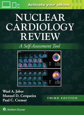 Nuclear Cardiology Review: Print + eBook with Multimedia: A Self-Assessment Tool - Wael A. Jaber