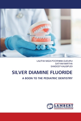 Silver Diamine Fluoride - Lalitha Naga Poornima Guduru