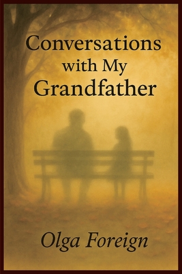 Coperta cărții 'Conversations With My Grandfather - Olga Foreign'