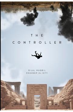 Coperta cărții 'The Controller - Bilal Muqbil Khaheer Al-hiti'