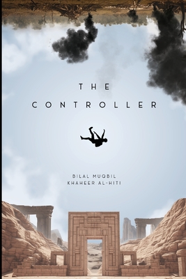 Coperta cărții 'The Controller - Bilal Muqbil Khaheer Al-hiti'