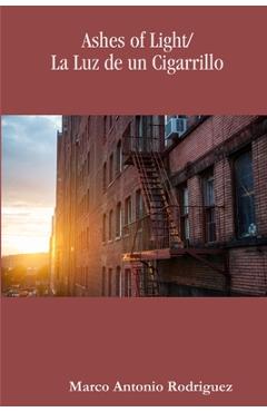 Poza produsului Ashes of Light/La Luz de un Cigarrillo - Marco Antonio Rodriguez