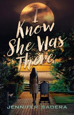 Poza produsului I Know She Was There - Jennifer Sadera