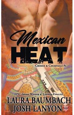 Coperta cărții 'Mexican Heat #1 Crimes&cocktails Series - Laura Baumbach'