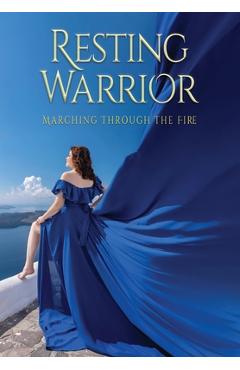 Coperta cărții 'Resting Warrior: Marching Through the Fire - Ruthie Chamichian-smith'