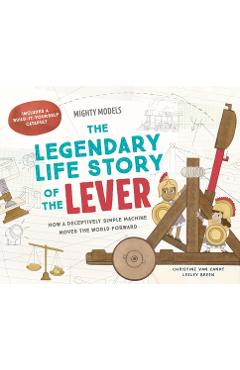 Poza produsului Mighty Models: The Legendary Life Story of . . . the Lever! - Christine Van Zandt