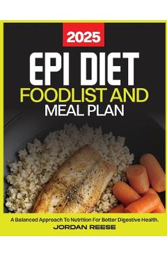 Poza produsului Epi Diet Food List and Meal Plan 2025: A Balanced Approach to Nutrition for Better Digestive Health - Jordan Reese