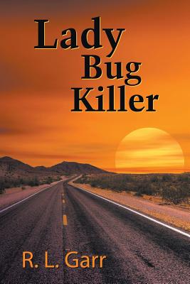 Lady Bug Killer - R. L. Garr