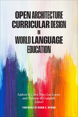Open Architecture Curricular Design in World Language Education - Andrew R. Corin