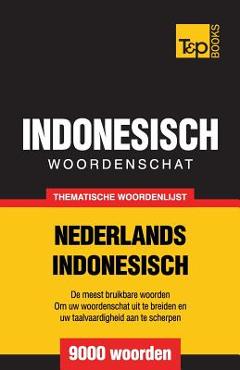 Coperta cărții 'Thematische woordenschat Nederlands-Indonesisch - 9000 woorden - Andrey Taranov'