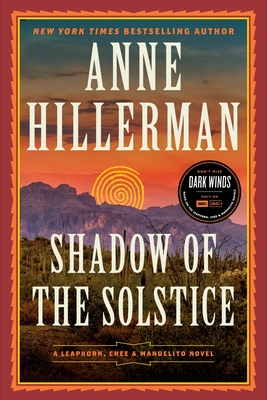 Shadow of the Solstice: A Leaphorn, Chee & Manuelito Novel - Anne Hillerman