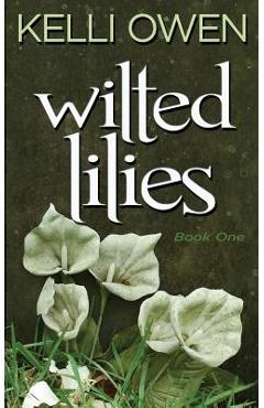 Poza produsului Wilted Lilies - Kelli Owen