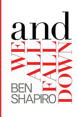 And We All Fall Down - Ben Shapiro
