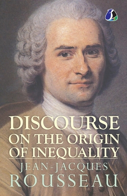 Discourse on the Origin of Inequality - Jean-jacques Rousseau