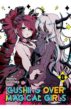 Poza produsului Gushing Over Magical Girls: Volume 8 (Manga) - Akihiro Ononaka