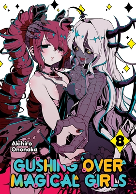 Coperta cărții 'Gushing Over Magical Girls: Volume 8 (Manga) - Akihiro Ononaka'