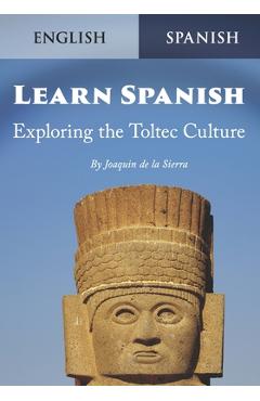 Poza produsului Learn Spanish Exploring the Toltec Culture - Joaquin De La Sierra