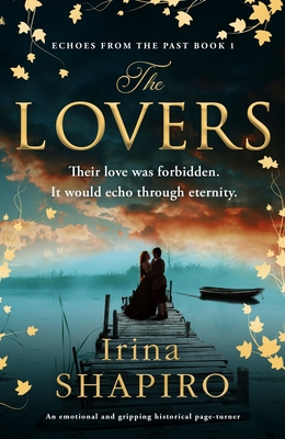 The Lovers: An Emotional and Gripping Historical Page-Turner - Irina Shapiro