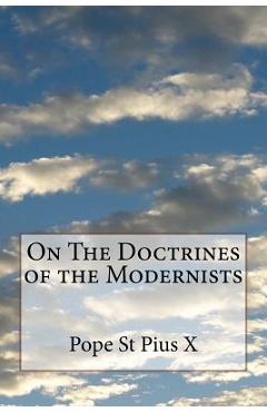 Coperta cărții 'On The Doctrines of the Modernists - Pope St Pius X.'