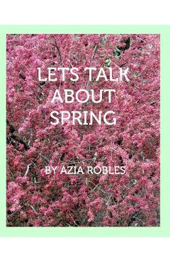 Coperta cărții 'Let's Talk About Spring - Azia Robles'