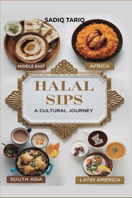 Halal Sips, Zero-Proof Pairings: The Ultimate Guide to Flavorful Non-Alcoholic Dining - Sadiq Tariq