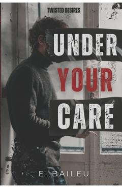 Coperta cărții 'Under Your Care - E. Baileu'