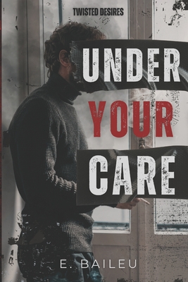 Under Your Care - E. Baileu