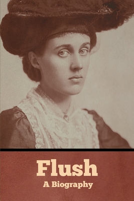 Coperta cărții 'Flush: A Biography - Virginia Woolf'