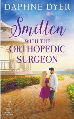 Coperta cărții 'Smitten with the Orthopedic Surgeon - Daphne Dyer'
