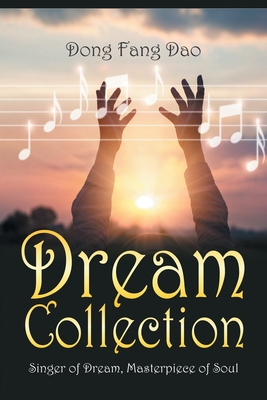 Dream Collection: Singer of Dream, Masterpiece of Soul - Dong Fang Dao