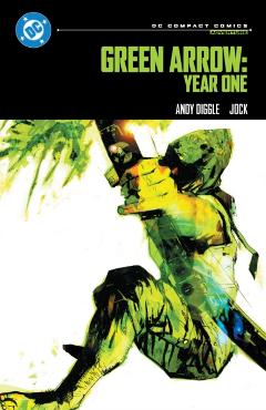 Coperta cărții 'Green Arrow: Year One: DC Compact Comics Edition - Andy Diggle'