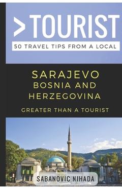 Poza produsului Greater Than a Tourist- Sarajevo Bosnia and Herzegovina: 50 Travel Tips from a Local - Greater Than A. Tourist
