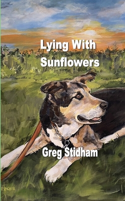 Lying With Sunflowers - Greg Stidham