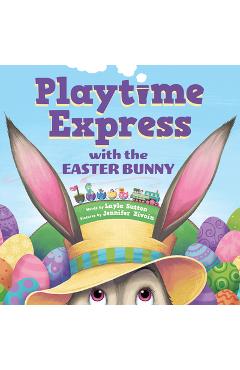 Poza produsului Playtime Express with the Easter Bunny - Layla Sutton