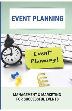Poza produsului Event Planning: Management & Marketing For Successful Events - Darryl Musulin