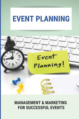 Event Planning: Management & Marketing For Successful Events - Darryl Musulin