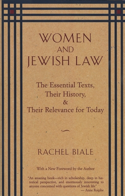 Women and Jewish Law: The Essential Texts, Their History, and Their Relevance for Today - Rachel Biale