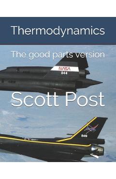 Coperta cărții 'Thermodynamics: Just the good parts - Scott Post'